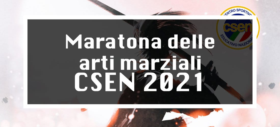 CSEN – Maratona delle Arti Marziali 2021
